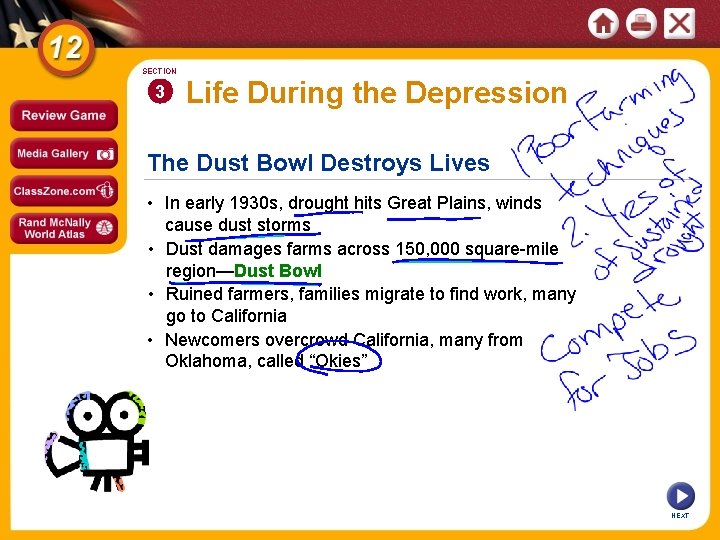 SECTION 3 Life During the Depression The Dust Bowl Destroys Lives • In early