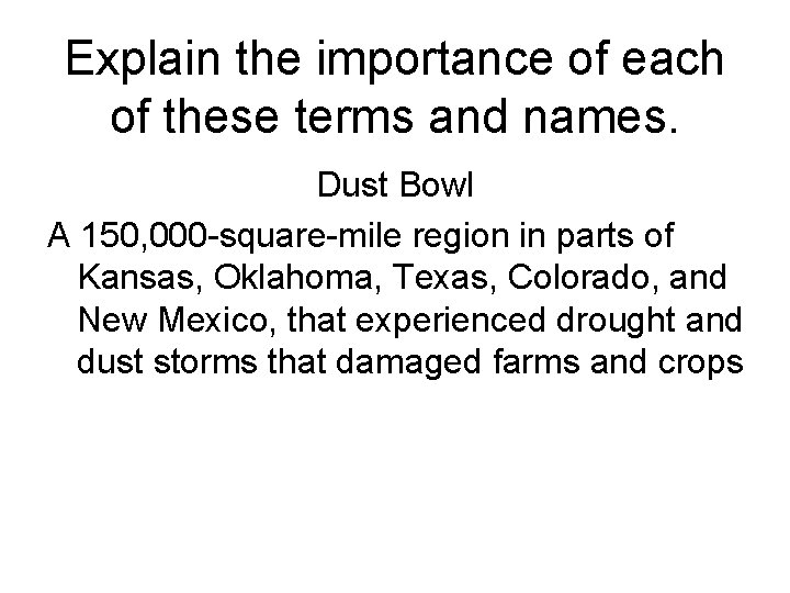 Explain the importance of each of these terms and names. Dust Bowl A 150,