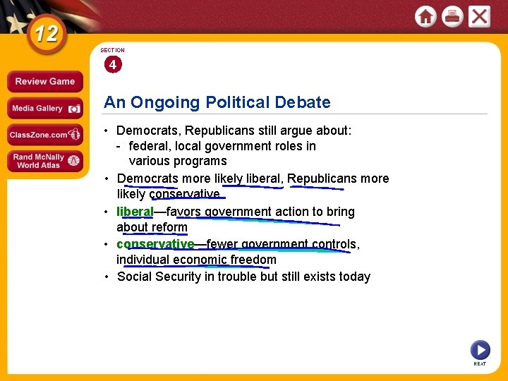 SECTION 4 An Ongoing Political Debate • Democrats, Republicans still argue about: - federal,