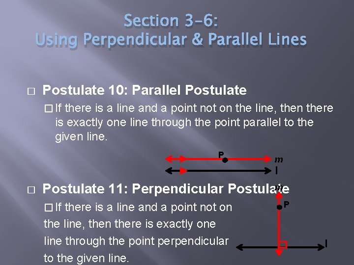 Section 3 -6: Using Perpendicular & Parallel Lines � Postulate 10: Parallel Postulate �