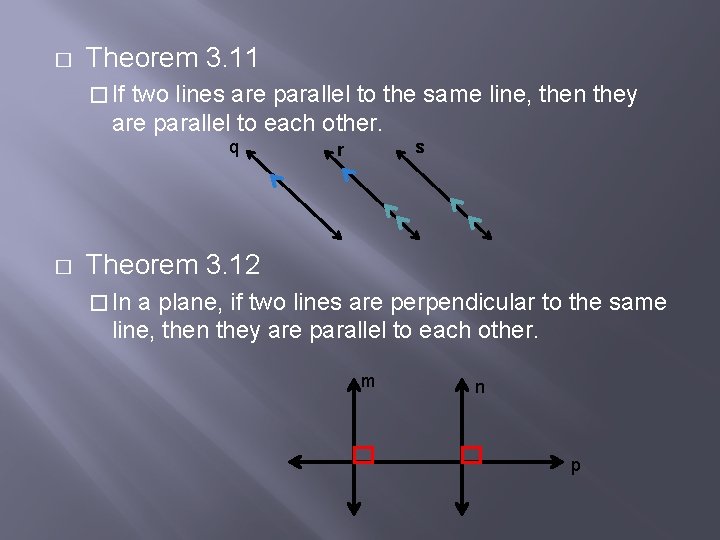 � Theorem 3. 11 � If two lines are parallel to the same line,