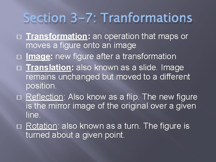 Section 3 -7: Tranformations � � � Transformation: an operation that maps or moves