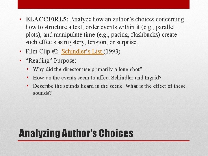  • ELACC 10 RL 5: Analyze how an author’s choices concerning how to
