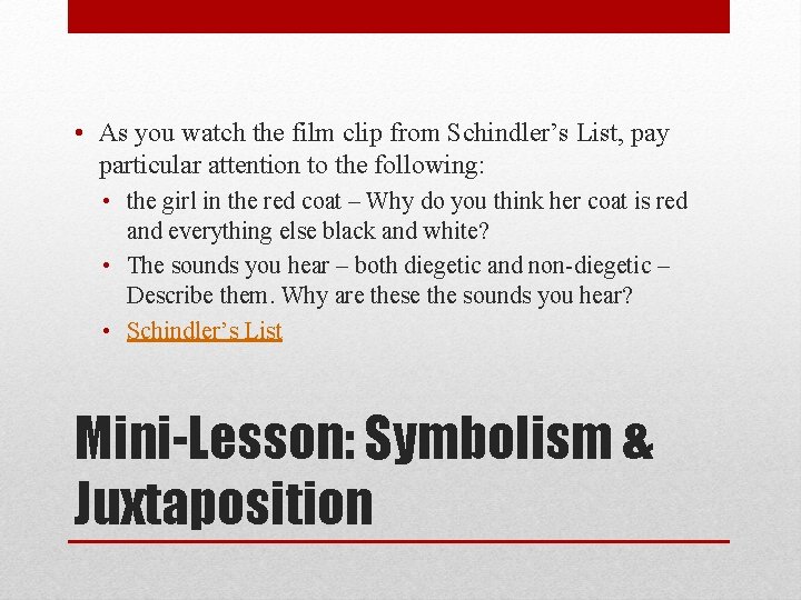  • As you watch the film clip from Schindler’s List, pay particular attention