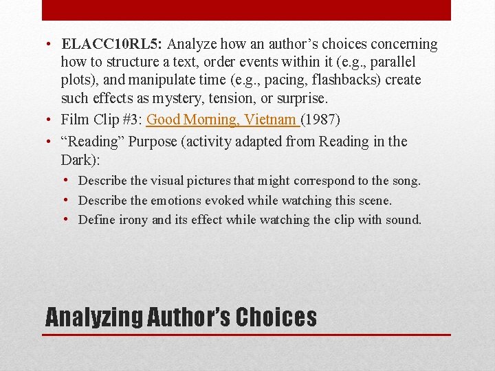  • ELACC 10 RL 5: Analyze how an author’s choices concerning how to