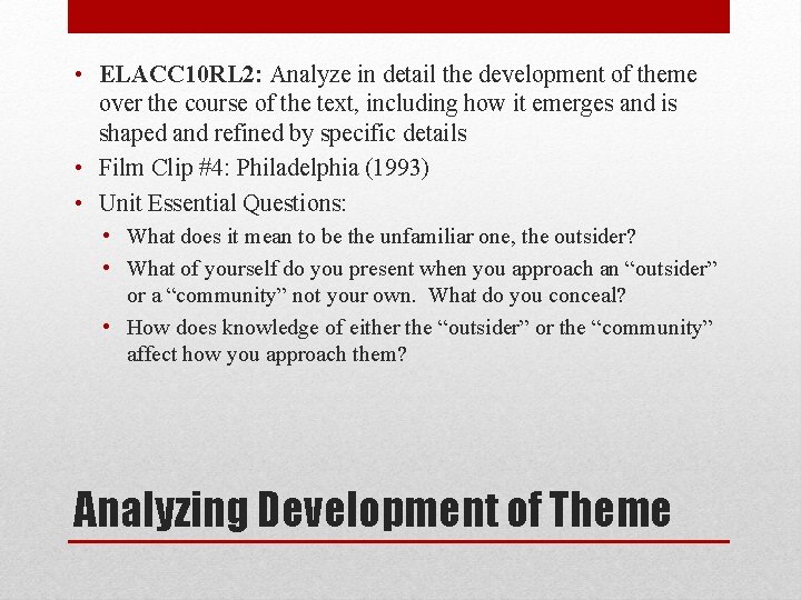  • ELACC 10 RL 2: Analyze in detail the development of theme over