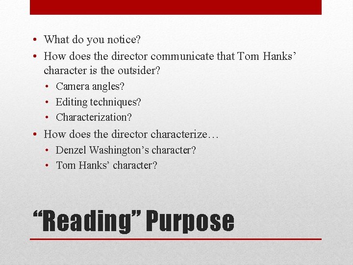  • What do you notice? • How does the director communicate that Tom