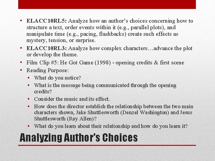 • ELACC 10 RL 5: Analyze how an author’s choices concerning how to