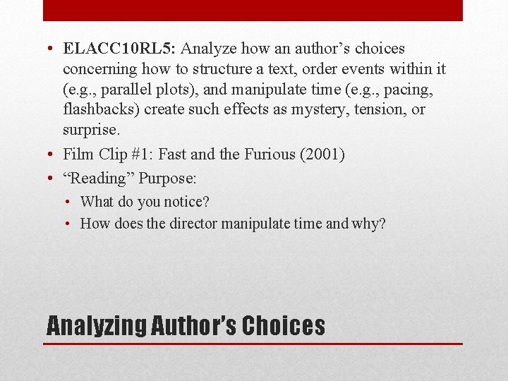  • ELACC 10 RL 5: Analyze how an author’s choices concerning how to