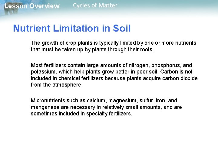 Lesson Overview Cycles of Matter Nutrient Limitation in Soil The growth of crop plants