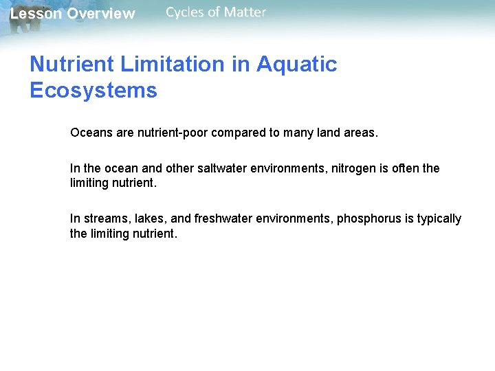Lesson Overview Cycles of Matter Nutrient Limitation in Aquatic Ecosystems Oceans are nutrient-poor compared