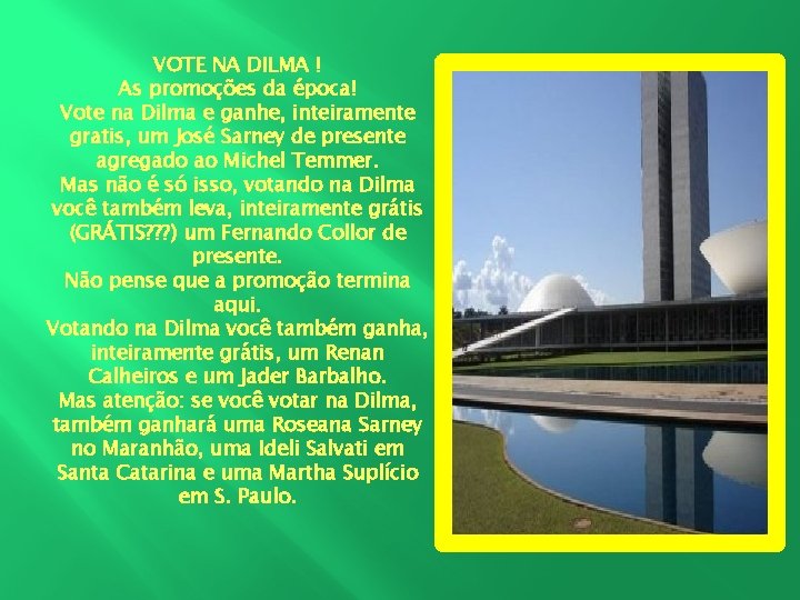 VOTE NA DILMA ! As promoções da época! Vote na Dilma e ganhe, inteiramente