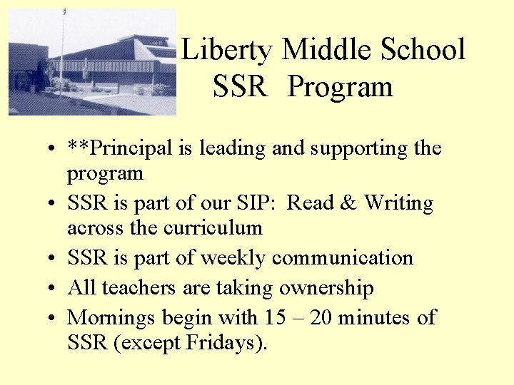 Liberty Middle School SSR Program • **Principal is leading and supporting the program •