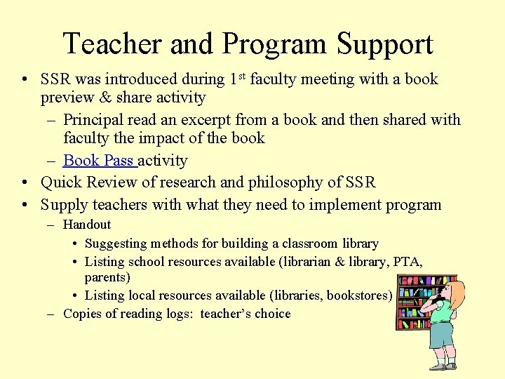 Teacher and Program Support • SSR was introduced during 1 st faculty meeting with