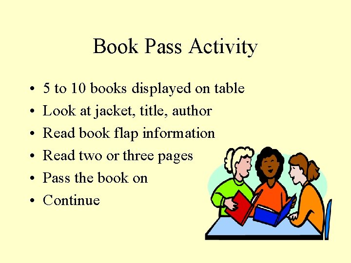 Book Pass Activity • • • 5 to 10 books displayed on table Look