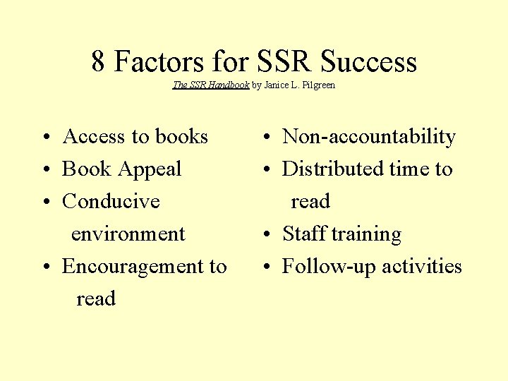 8 Factors for SSR Success The SSR Handbook by Janice L. Pilgreen • Access