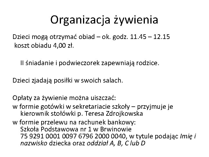 Organizacja żywienia Dzieci mogą otrzymać obiad – ok. godz. 11. 45 – 12. 15