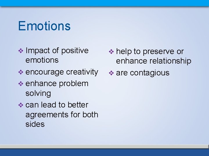 Emotions v Impact of positive emotions v encourage creativity v enhance problem solving v