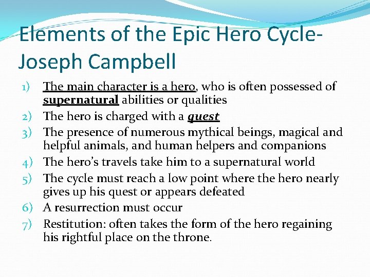 Elements of the Epic Hero Cycle. Joseph Campbell 1) 2) 3) 4) 5) 6)