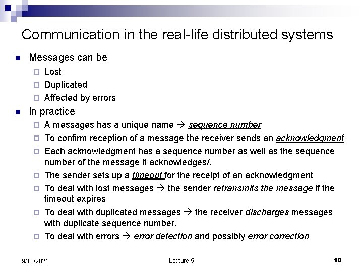 Communication in the real-life distributed systems n Messages can be Lost ¨ Duplicated ¨