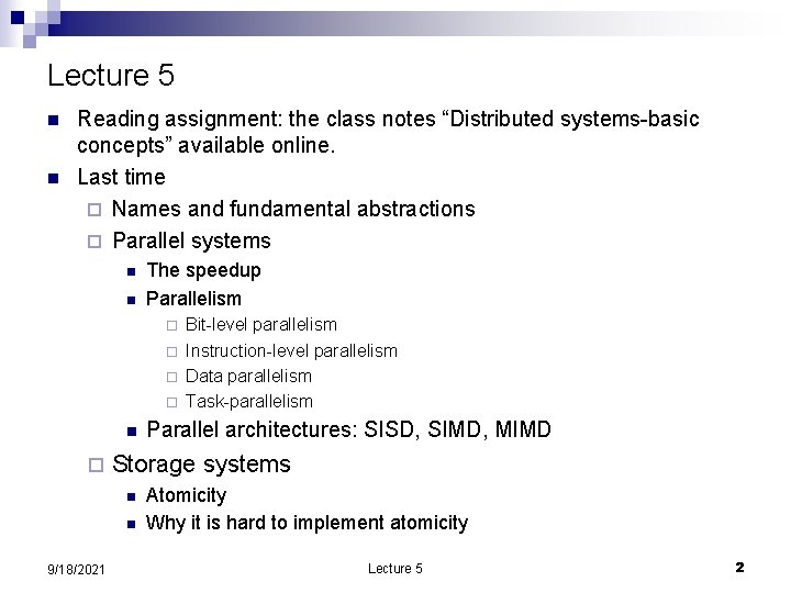 Lecture 5 n n Reading assignment: the class notes “Distributed systems-basic concepts” available online.