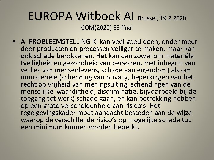 EUROPA Witboek AI Brussel, 19. 2. 2020 COM(2020) 65 final • A. PROBLEEMSTELLING KI