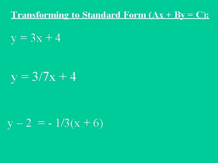 Transforming to Standard Form (Ax + By = C): y = 3 x +