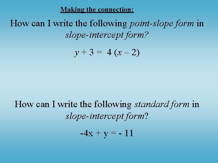 Making the connection: How can I write the following point-slope form in slope-intercept form?