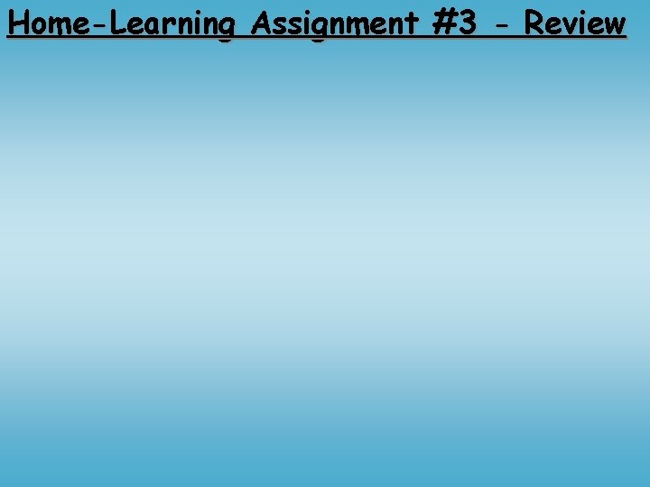 Home-Learning Assignment #3 - Review 