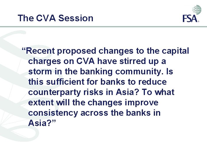 The CVA Session “Recent proposed changes to the capital charges on CVA have stirred