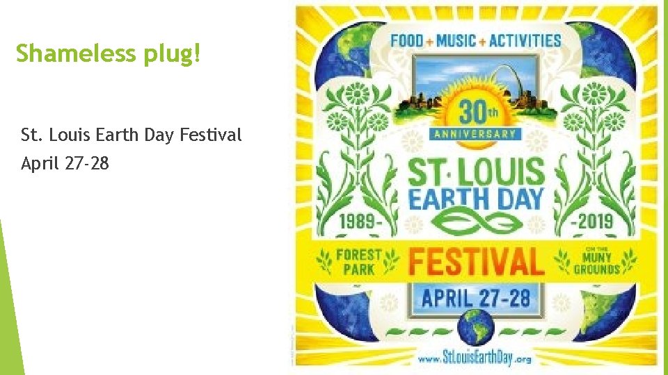 Shameless plug! St. Louis Earth Day Festival April 27 -28 