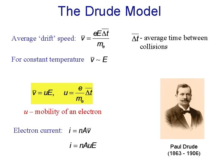 The Drude Model Average ‘drift’ speed: - average time between collisions For constant temperature