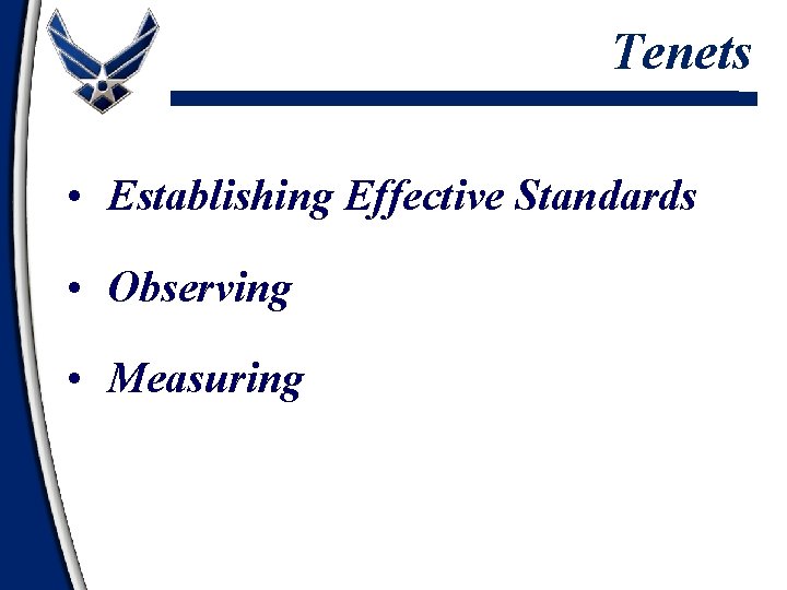 Tenets • Establishing Effective Standards • Observing • Measuring 