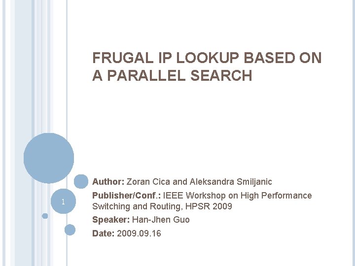 FRUGAL IP LOOKUP BASED ON A PARALLEL SEARCH Author: Zoran Cica and Aleksandra Smiljanic