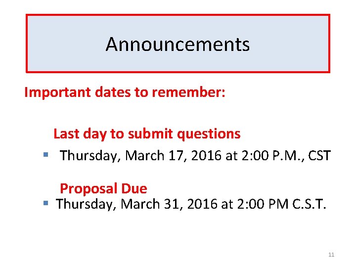 Announcements Important dates to remember: Last day to submit questions § Thursday, March 17,