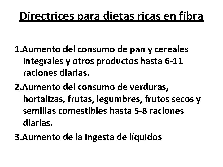 Directrices para dietas ricas en fibra 1. Aumento del consumo de pan y cereales