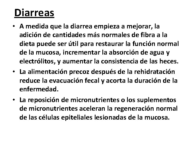 Diarreas • A medida que la diarrea empieza a mejorar, la adición de cantidades