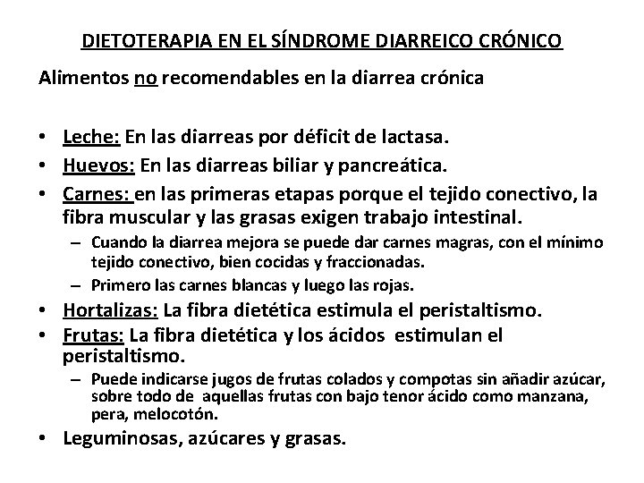 DIETOTERAPIA EN EL SÍNDROME DIARREICO CRÓNICO Alimentos no recomendables en la diarrea crónica •