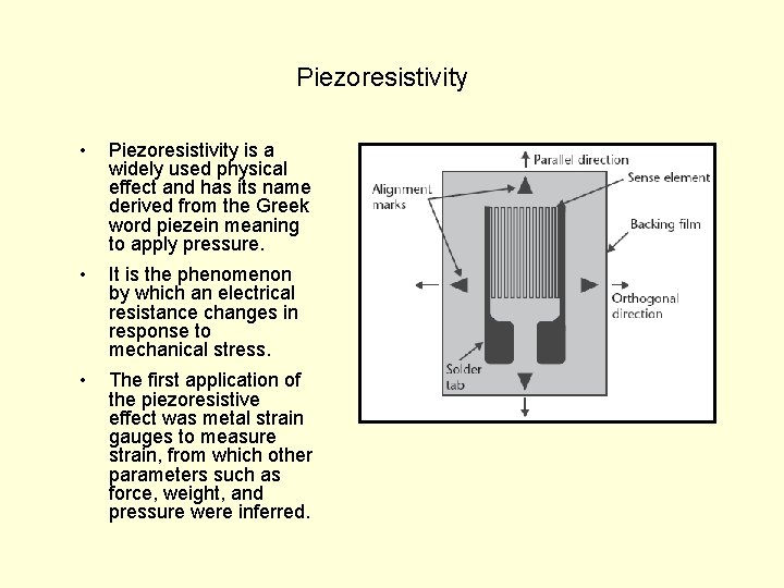 Piezoresistivity • Piezoresistivity is a widely used physical effect and has its name derived