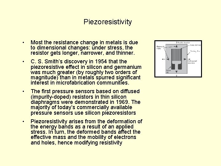 Piezoresistivity • Most the resistance change in metals is due to dimensional changes: under