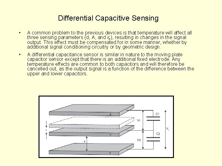 Differential Capacitive Sensing • A common problem to the previous devices is that temperature