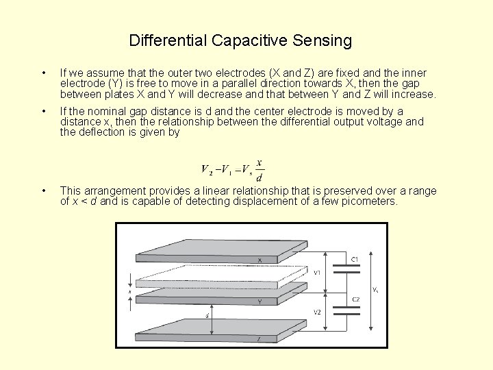Differential Capacitive Sensing • If we assume that the outer two electrodes (X and