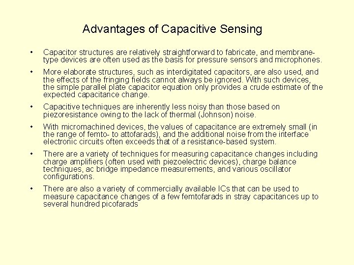 Advantages of Capacitive Sensing • Capacitor structures are relatively straightforward to fabricate, and membranetype