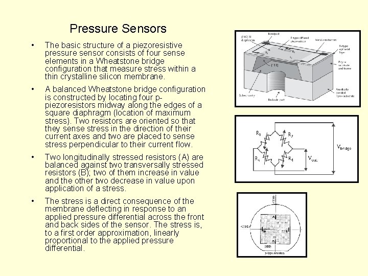 Pressure Sensors • The basic structure of a piezoresistive pressure sensor consists of four