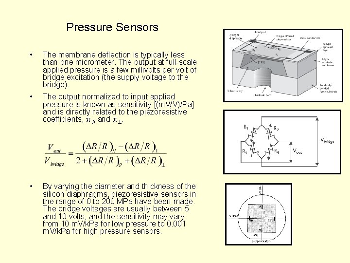 Pressure Sensors • The membrane deflection is typically less than one micrometer. The output