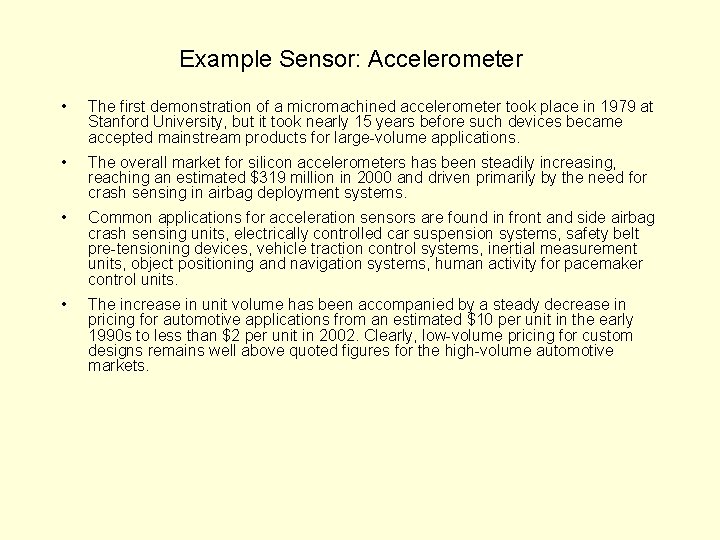 Example Sensor: Accelerometer • The first demonstration of a micromachined accelerometer took place in