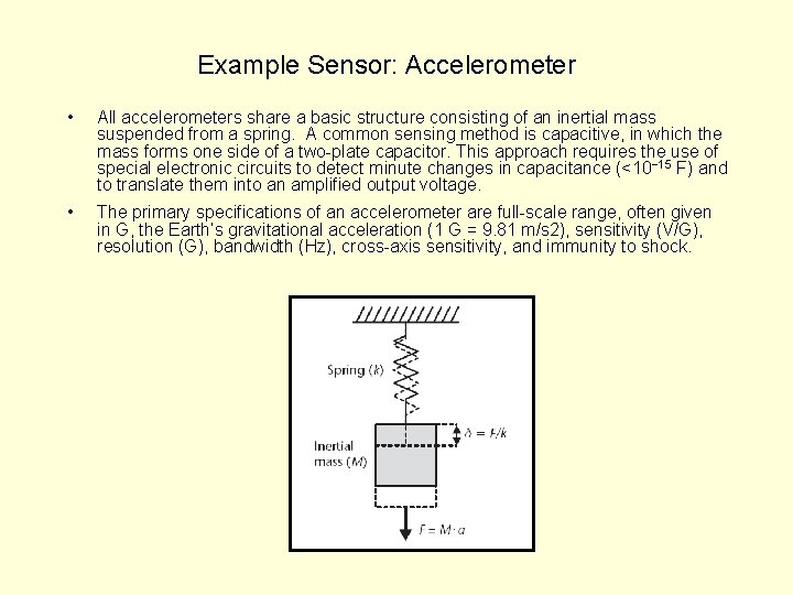 Example Sensor: Accelerometer • All accelerometers share a basic structure consisting of an inertial