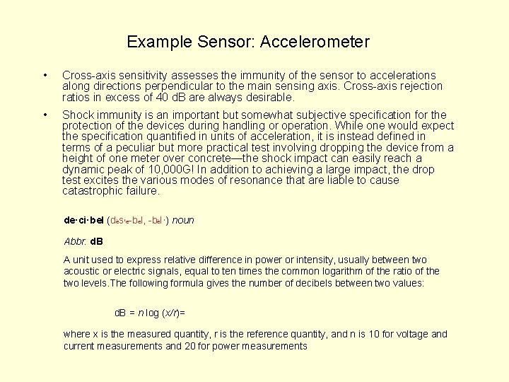 Example Sensor: Accelerometer • Cross-axis sensitivity assesses the immunity of the sensor to accelerations