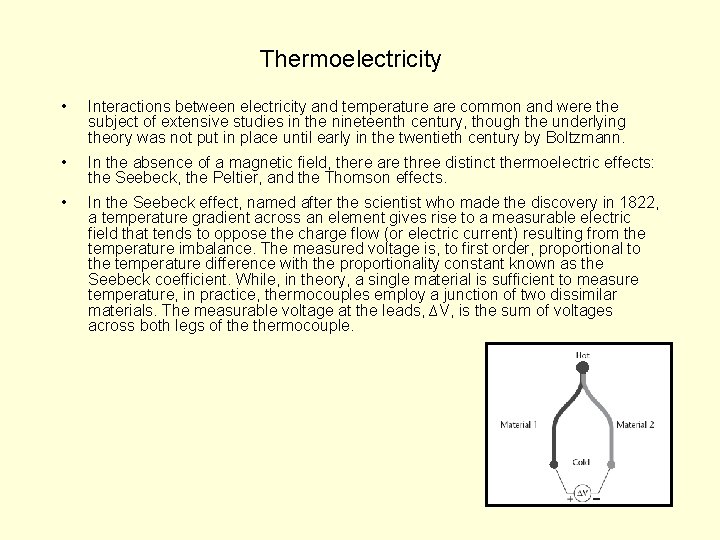 Thermoelectricity • Interactions between electricity and temperature are common and were the subject of