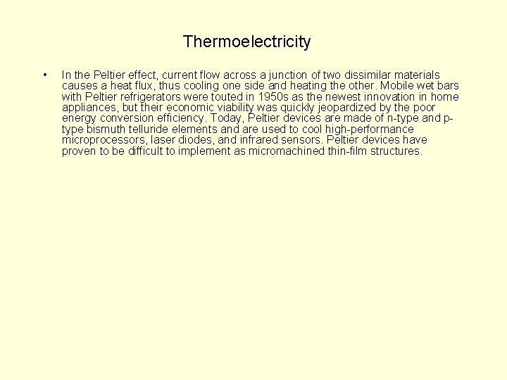 Thermoelectricity • In the Peltier effect, current flow across a junction of two dissimilar